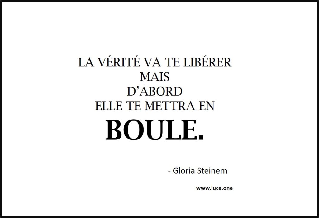 La vérité va vous libérer - Gloria Steinem